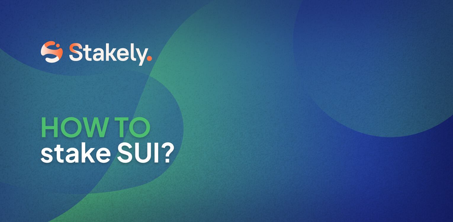 How To Stake SUI With Stakely A Comprehensive Guide